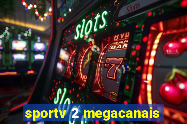 sportv 2 megacanais